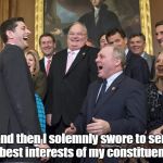 paul ryan | ....and then I solemnly swore to serve the best interests of my constituents!!! | image tagged in paul ryan | made w/ Imgflip meme maker