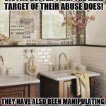 shut it | NARCISSIST'S PLAY THE VICTIM BETTER THAN THE REAL TARGET OF THEIR ABUSE DOES! THEY HAVE ALSO BEEN MANIPULATING EVERYONE YOU KNOW BEHIND YOUR BACK AS WELL! | image tagged in shut it | made w/ Imgflip meme maker