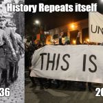 Brown shirts then and now | History Repeats itself; 1936                                               2017 | image tagged in brown shirts then and now | made w/ Imgflip meme maker