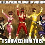 How To Summon Satan. | MY BROTHER ASKED ME HOW TO SUMMON SATAN; I SHOWED HIM THIS | image tagged in power rangers,scumbag | made w/ Imgflip meme maker