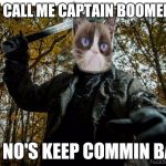 grumpy cat jason | THEY CALL ME CAPTAIN BOOMERANG; THE NO'S KEEP COMMIN BACK | image tagged in grumpy cat jason | made w/ Imgflip meme maker