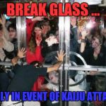 The next great blockbuster | BREAK GLASS ... ONLY IN EVENT OF KAIJU ATTACK | image tagged in zombies at door,kaiju defense | made w/ Imgflip meme maker