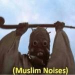 (Muslim noises)