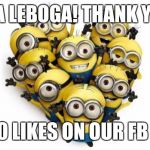 Love minions | KE A LEBOGA!
THANK YOU! 10 000 LIKES ON OUR FB PAGE! | image tagged in love minions | made w/ Imgflip meme maker