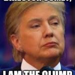clump | DIRECTOR COMEY, I AM THE CLUMP | image tagged in clump | made w/ Imgflip meme maker