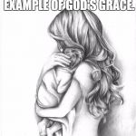 Mothers Day 2015 | A MOM IS A SHINING EXAMPLE OF GOD'S GRACE. HAPPY MOTHER'S DAY | image tagged in mothers day 2015 | made w/ Imgflip meme maker