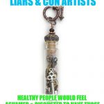 ttt | NARCISSISTS ARE PROUD OF BEING EXPERT LIARS & CON ARTISTS; HEALTHY PEOPLE WOULD FEEL ASHAMED & DISGUSTED TO HAVE THOSE TRAITS & PATTERNS OF BEHAVIOR BUT NARX BEAM WITH PRIDE OVER SUCH NASTINESS OF CHARACTER! :O * | image tagged in ttt | made w/ Imgflip meme maker