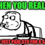 Cereal Guy Spitting Meme | WHEN YOU REALIZE YOU JUST PAID $20 FOR A SALAD | image tagged in memes,cereal guy spitting | made w/ Imgflip meme maker