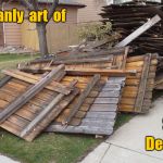 Art of Self De-fence | The  manly  art  of; Self; De-fence | image tagged in torn down fence,fence removal | made w/ Imgflip meme maker