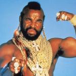 Mr. T-Got your ass kicked, didn't you?