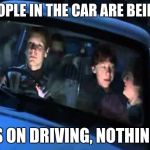 Harry potter | WHEN PEOPLE IN THE CAR ARE BEING WEIRD; FOCUS ON DRIVING, NOTHING ELSE | image tagged in harry potter | made w/ Imgflip meme maker