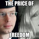 chelsea manning | THE PRICE OF; FREEDOM | image tagged in chelsea manning | made w/ Imgflip meme maker
