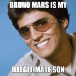 Erik Estrada | BRUNO MARS IS MY; ILLEGITIMATE SON | image tagged in erik estrada | made w/ Imgflip meme maker