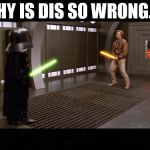 Spaceballs | WHY IS DIS SO WRONG...... | image tagged in spaceballs | made w/ Imgflip meme maker