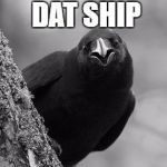 Why Raven | DON'T HACK DAT SHIP; GERD IS WATCHING | image tagged in why raven | made w/ Imgflip meme maker
