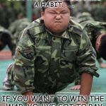 Push-ups | PUSHING YOURSELF OVER THE BARRIER BECOMES A HABIT. . . . IF YOU WANT TO WIN THE WAR, YOU'VE GOT TO PAY THE PRICE.  ~FLO HYMAN~ | image tagged in push-ups | made w/ Imgflip meme maker