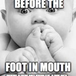democrat foot in mouth | PRIDE GOETH BEFORE THE; FOOT IN MOUTH; PROVERBS 16:18KING JAMES VERSION (KJV)

18 PRIDE GOETH BEFORE DESTRUCTION, AND AN HAUGHTY SPIRIT BEFORE A FALL. | image tagged in democrat foot in mouth | made w/ Imgflip meme maker