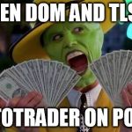 the mask | WHEN DOM AND TLSFX; AUTOTRADER ON POINT | image tagged in the mask | made w/ Imgflip meme maker