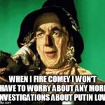 so I says to myself | WHEN I FIRE COMEY I WON'T HAVE TO WORRY ABOUT ANY MORE INVESTIGATIONS ABOUT PUTIN LOVE | image tagged in scarecrow,dump trump,impeach trump | made w/ Imgflip meme maker