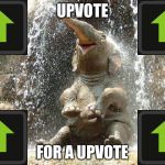 Upvote Elephant | UPVOTE; FOR A UPVOTE | image tagged in upvote elephant | made w/ Imgflip meme maker