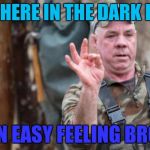 With the AIMS team down in the most evil place of the appalachian mountain ranges, Has me worried for some of them  | DOWN HERE IN THE DARK FOREST; NOT AN EASY FEELING BROTHER | image tagged in wild bill mountain monsters | made w/ Imgflip meme maker