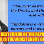 Kedar Joshi | THIS BEST FRIEND OF THE REPUBLIC OF INDIA IS THE WORST ENEMY OF INDIA! | image tagged in kedar joshi,ambedkar,anti-hinduism,india,republic of india,enemy | made w/ Imgflip meme maker