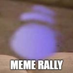 When the Meme Potential is So Lit You Summon Ghostwriter to Rally the Crew | MEME RALLY | image tagged in rally,memes,ghostwriter | made w/ Imgflip meme maker