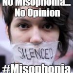 silenced | No Misophonia... No Opinion; #Misophonia | image tagged in silenced | made w/ Imgflip meme maker