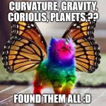 Flat Earth  | CURVATURE, GRAVITY, CORIOLIS, PLANETS,?? FOUND THEM ALL :D | image tagged in butterfly,research,flatearth | made w/ Imgflip meme maker
