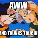 DBZ Goten Trunks Gotenks Fusion Dance | AWW; GOTEN AND TRUNKS TOUCHING TIPS | image tagged in dbz goten trunks gotenks fusion dance | made w/ Imgflip meme maker
