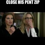 Shocked | THAT MOMENT WHEN YOUR BF FORGET TO CLOSE HIS PENT ZIP; AND THE UNDERWEAR TOO.,, | image tagged in shocked | made w/ Imgflip meme maker