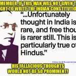 Kedar Joshi | REMEMBER, IF THIS MAN WAS NOT GIVEN THE RIGHT TO WRITE THE INDIAN CONSTITUTION, HIS FALLACIOUS THOUGHTS WOULD NOT BE SO PROMINENT! | image tagged in kedar joshi,ambedkar,hinduism,hindu,anti-hinduism,indian constitution | made w/ Imgflip meme maker