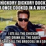Early Onset Dementia Andrew Dice Clay | HICKORY DICKORY DOCK         I ONCE COOKED IN A WOK; I ATE ALL THE CHICKEN       AND DRANK ALL THE SAUCE          BUT SAVED ALL THE BROCCOLI IN A SOCK! | image tagged in early onset dementia andrew dice clay | made w/ Imgflip meme maker
