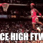 Michael Jordan | ACE HIGH FTW! | image tagged in michael jordan | made w/ Imgflip meme maker