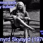 Ronnie Van Zant - Lynyrd Skynyrd | "Gimme back my bullets"; RIP Ronnie Van Zant; Lynyrd Skynyrd (1976) | image tagged in ronnie van zant,lynyrd skynyrd,southern rock,gone gone but not forgotten | made w/ Imgflip meme maker
