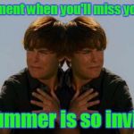 Indecision | That moment when you'll miss your class, but summer is so inviting!! | image tagged in indecision | made w/ Imgflip meme maker