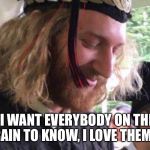 Last words... | "I WANT EVERYBODY ON THE TRAIN TO KNOW, I LOVE THEM..." | image tagged in taliesin myrddin namkai-meche,portland,train,racist,stabbed,love | made w/ Imgflip meme maker