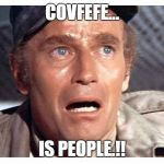 covfefe | COVFEFE... IS PEOPLE.!! | image tagged in covfefe,trumptweets | made w/ Imgflip meme maker