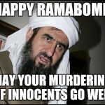 Mullah Leaning | HAPPY RAMABOMB; MAY YOUR MURDERING OF INNOCENTS GO WELL | image tagged in mullah leaning | made w/ Imgflip meme maker