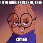 if women are oppressed, then why simon