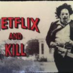 Netflix and kill