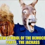 I can't leave this lunatic alone , "The Jackass head fits , you're hired !" | THE NEW SYMBOL OF THE DEMOCRATIC PARTY , THE JACKASS | image tagged in kathy griffin,the queen,crying democrats,blame,game | made w/ Imgflip meme maker