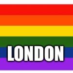 Rainbow Flag | LONDON | image tagged in rainbow flag | made w/ Imgflip meme maker