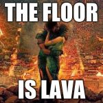 Pompeians played this game before it went mainstream | THE FLOOR; IS LAVA | image tagged in pompeii,funny,lava | made w/ Imgflip meme maker