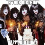 Kiss Birthday Cake | SENDING YOU A KISS ON YOUR BIRTHDAY; HAPPY BIRTHDAY PUGLSY | image tagged in kiss birthday cake | made w/ Imgflip meme maker