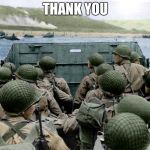 D-Day | THANK YOU | image tagged in d-day | made w/ Imgflip meme maker