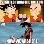 Long term friendships can lead one to do many great things... Like a Super Saiyan. | STARTED FROM THE BOTTON; NOW WE ARE HERE | image tagged in goku krillin,memes,dragon ball,dragon ball super,friendship | made w/ Imgflip meme maker