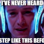 x-men | I'VE NEVER HEARD; DUBSTEP LIKE THIS BEFORE!!! | image tagged in x-men | made w/ Imgflip meme maker