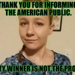 Reality Winner | THANK YOU FOR INFORMING THE AMERICAN PUBLIC. REALITY WINNER IS NOT THE PROBLEM. | image tagged in reality winner | made w/ Imgflip meme maker