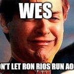 Spider-Man Crying | WES; DON'T LET RON RIOS RUN AOCO | image tagged in spider-man crying | made w/ Imgflip meme maker